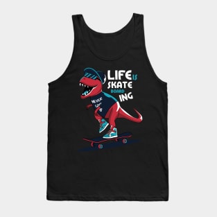 Life Is Skate Boarding Tank Top